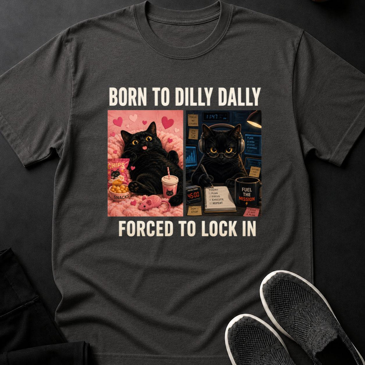 Born To Dilly Dally Forced To Lock In Cat Tee