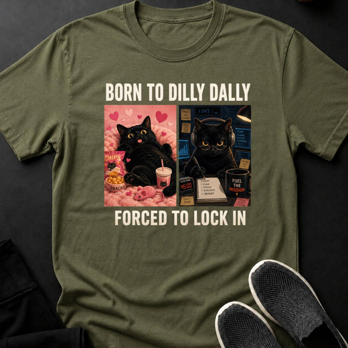 Born To Dilly Dally Forced To Lock In Cat Tee