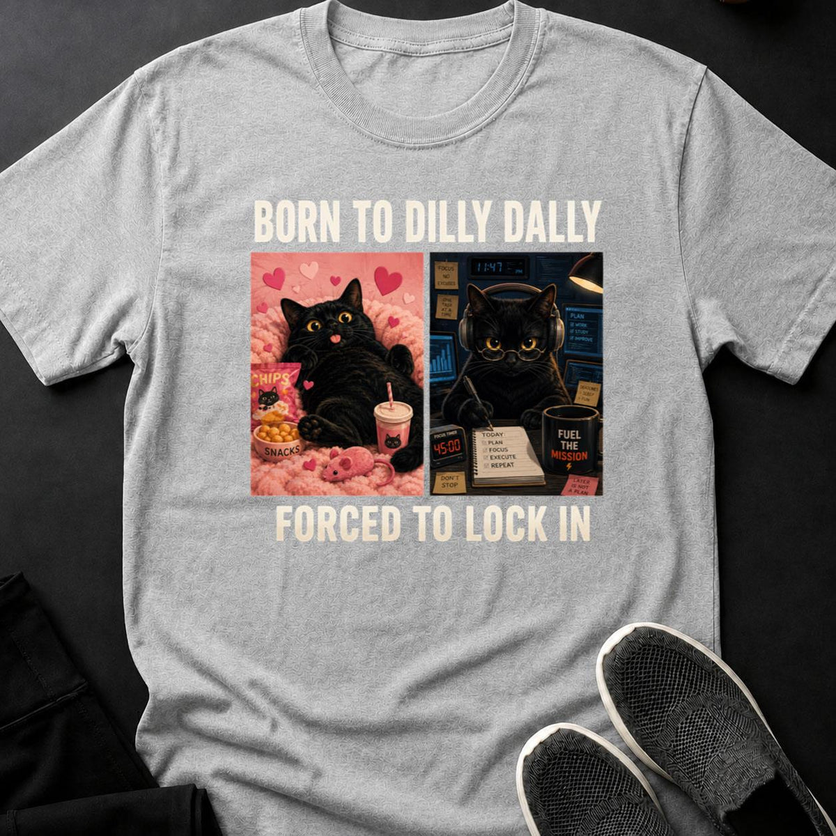 Born To Dilly Dally Forced To Lock In Cat Tee