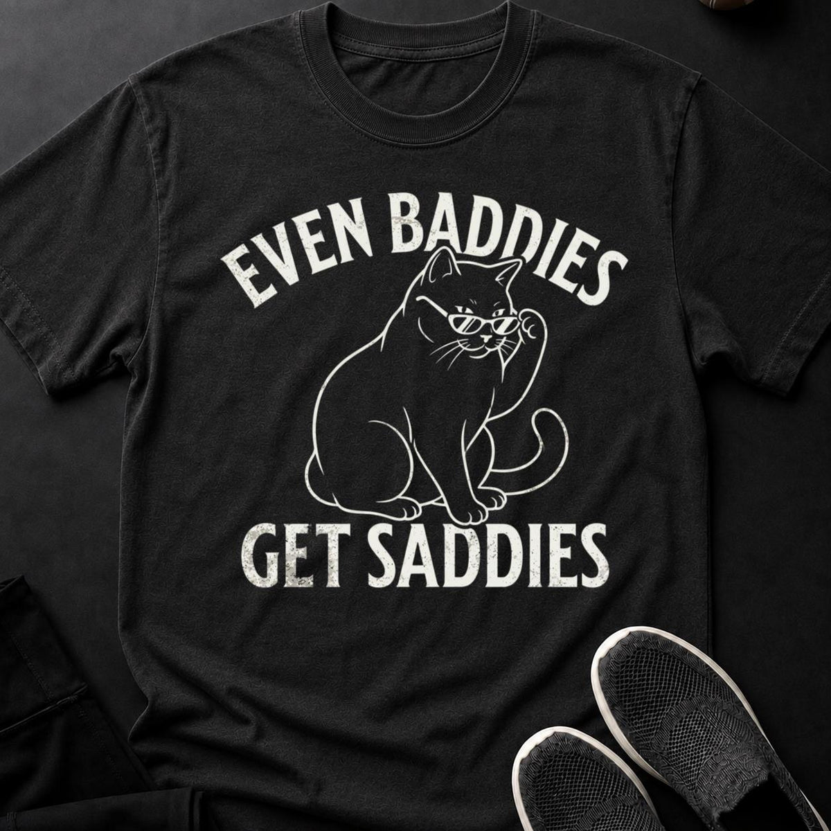 Even Baddies Get Saddies Cat Shirt