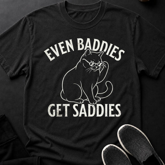 Even Baddies Get Saddies Cat Shirt