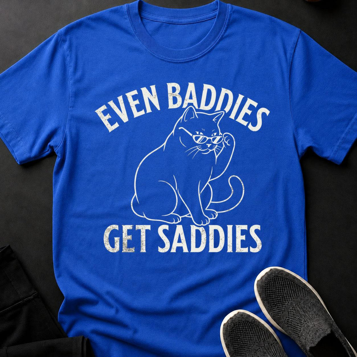 Even Baddies Get Saddies Cat Shirt