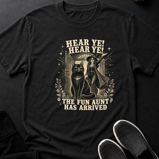Hear Ye The Fun Aunt Has Arrived Cat Tee