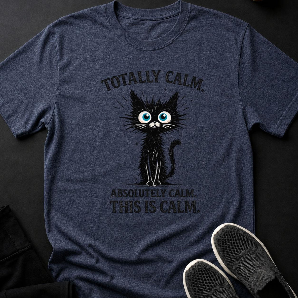 Totally Calm Absolutely Calm This Is Calm Cat Tee