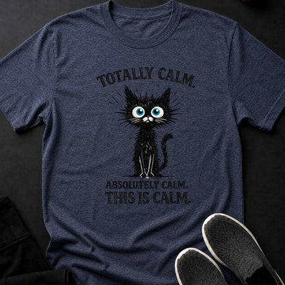 Totally Calm Absolutely Calm This Is Calm Cat Tee