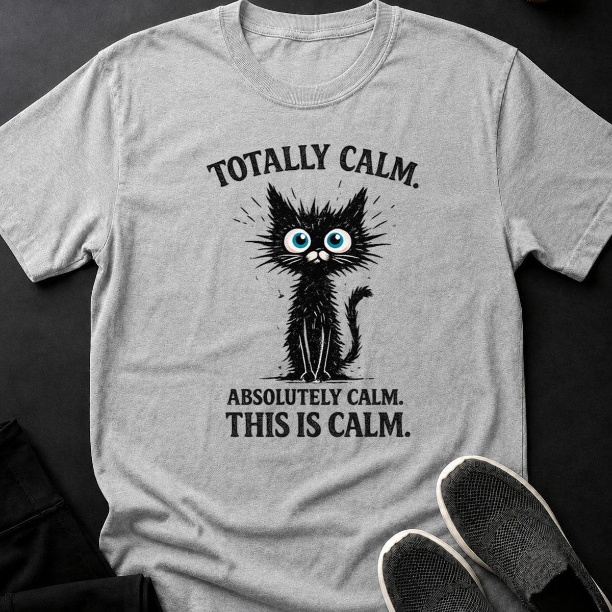 Totally Calm Absolutely Calm This Is Calm Cat Tee
