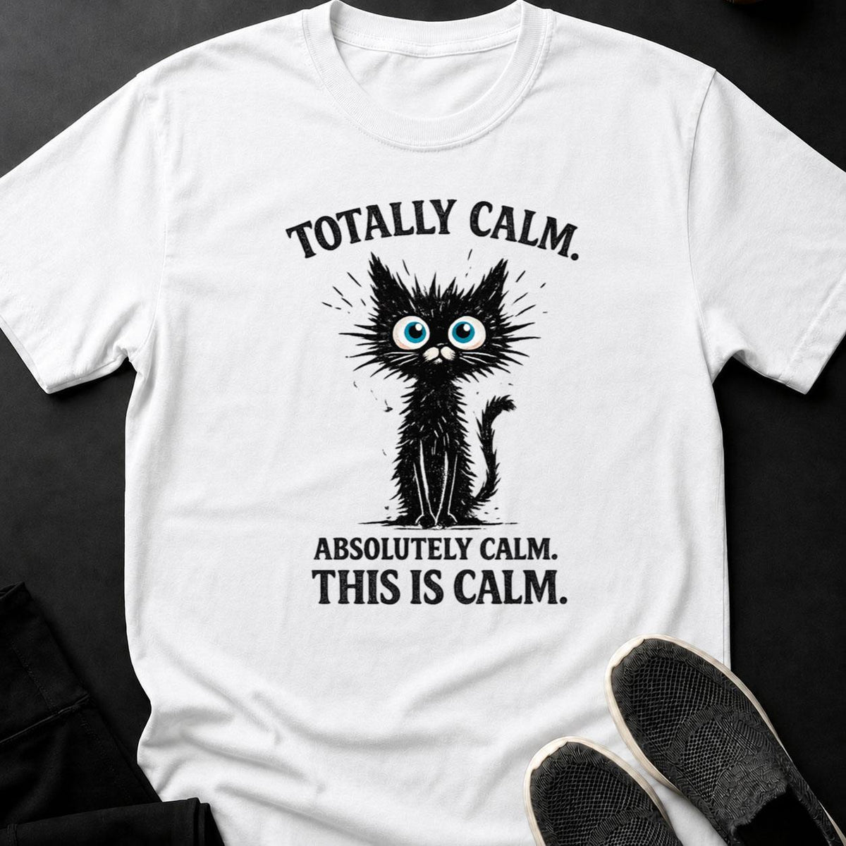 Totally Calm Absolutely Calm This Is Calm Cat Tee